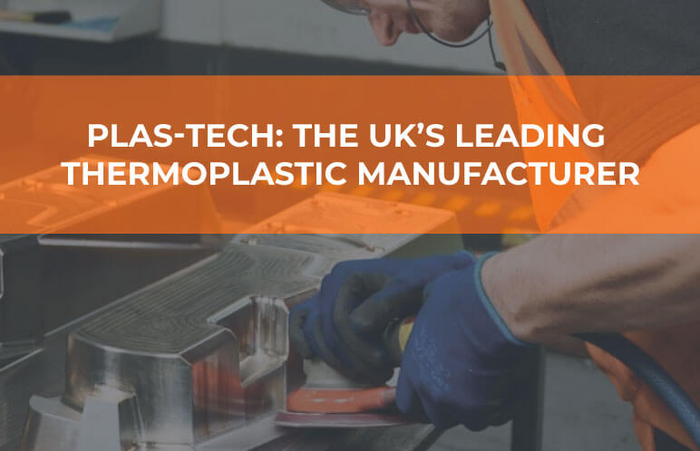 thermoplastic manufacturer , vac forming uk, plas tech